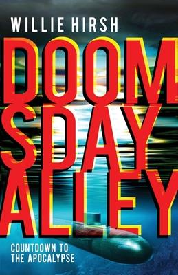 Doomsday Alley: Countdown to the Apocalypse - Willie Hirsh