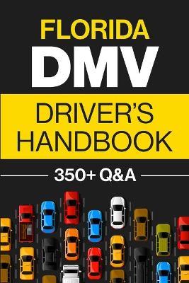 Florida DMV Driver's Handbook: Practice for the Florida Permit Test with 350+ Driving Questions and Answers - Discover Prep