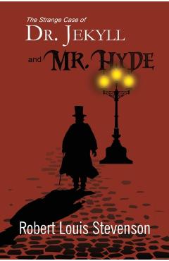 The Strange Case of Dr. Jekyll and Mr. Hyde (Reader's Library Classics) - Robert Louis Stevenson