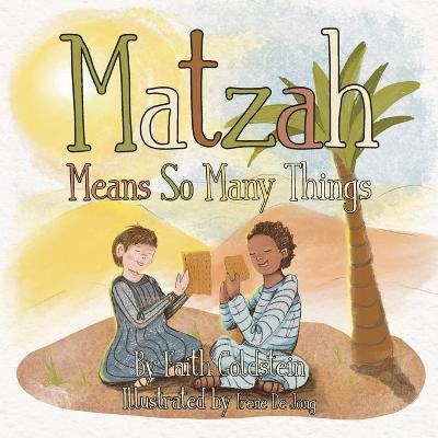 Matzah Means So Many Things - Faith Goldstein