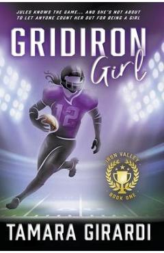 Coperta cărții 'Gridiron Girl: a YA Contemporary Sports Novel - Tamara Girardi'