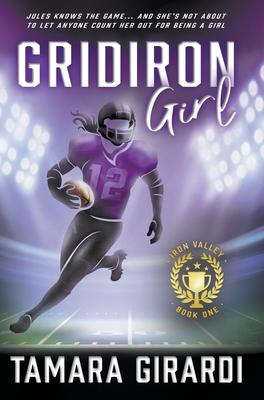 Gridiron Girl: a YA Contemporary Sports Novel - Tamara Girardi