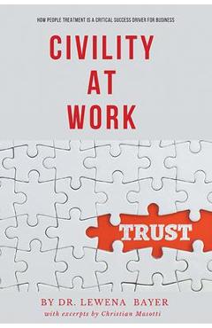 Coperta cărții 'Civility at Work: How People Treatment is a Critical Success Driver for Business - Lewena Bayer'
