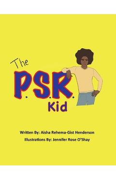 Coperta cărții 'The P.S.R. Kid - Aisha Rehema-gist Henderson'