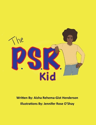 The P.S.R. Kid - Aisha Rehema-gist Henderson