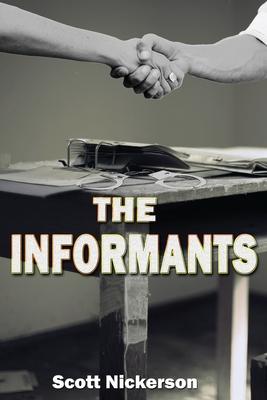 The Informants - Scott Nickerson