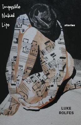 Impossible Naked Life - Luke Rolfes