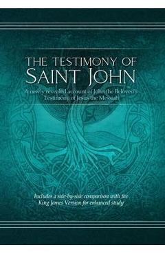 Poza produsului The Testimony of St. John: A newly revealed account of John the Beloved's Testimony of Jesus the Messiah. Includes a side-by-side comparison with - Restoration Scriptures Foundation