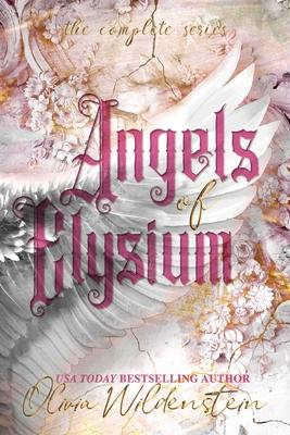 Angels of Elysium: the Complete Series - Olivia Wildenstein