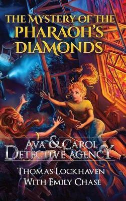 Ava & Carol Detective Agency: The Mystery of the Pharaoh's Diamonds - Thomas Lockhaven