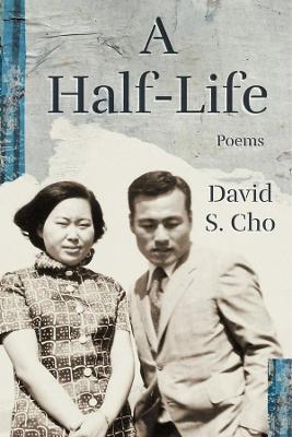 A Half-Life - David S. Cho