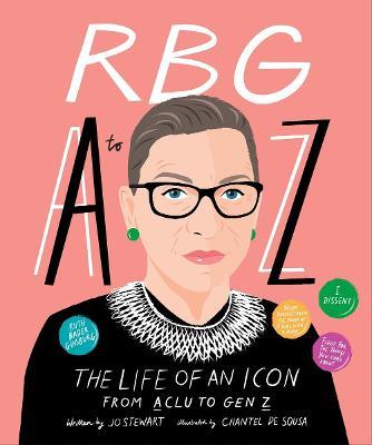 Rbg A to Z: The Life of an Icon from ACLU to Gen Z - Nadia Bailey