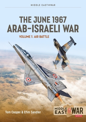 The June 1967 Arab-Israeli War Volume 1: The Southern Front - E. R. Hooton