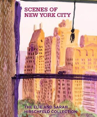 Scenes of New York: The Elie and Sarah Hirschfeld Collection - 