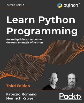 Learn Python Programming - Third Edition: An in-depth introduction to the fundamentals of Python - Fabrizio Romano