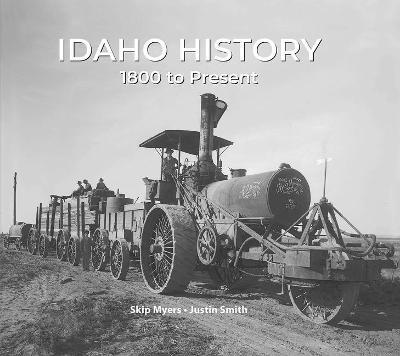 Idaho History 1800 to Present - Justin Smith