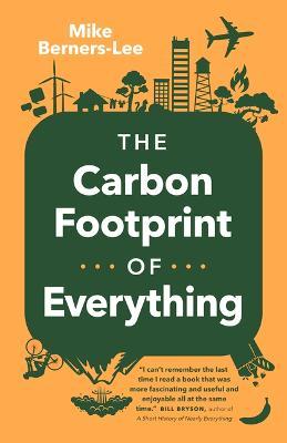 How Bad Are Bananas?: The Carbon Footprint of Everything (Revised Edition) - 