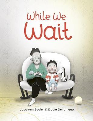 While We Wait - Judy Ann Sadler