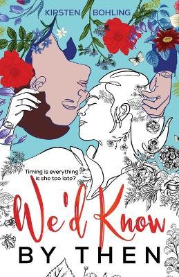 We'd Know by Then - Kirsten Bohling