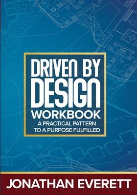 Driven by Design Workbook - Jonathan Everett