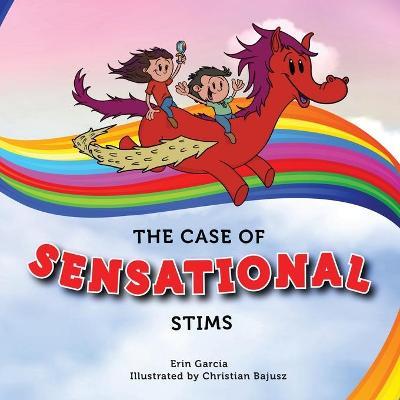 The Case of Sensational Stims - Erin Garcia