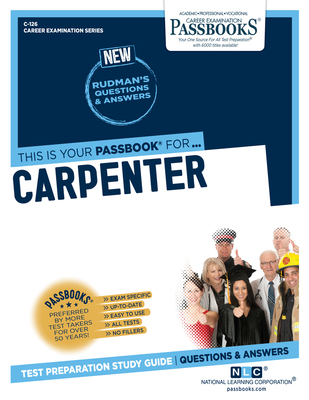 Carpenter (C-126): Passbooks Study Guidevolume 126 - National Learning Corporation