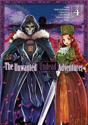 The Unwanted Undead Adventurer (Manga): Volume 4 - Yu Okano