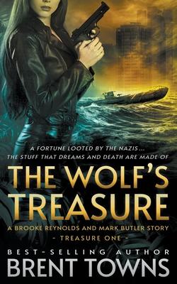 The Wolf's Treasure: A Brooke Reynolds and Mark Butler Story: An Adventure Series - Brent Towns