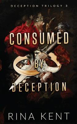 Consumed by Deception: Special Edition Print - Rina Kent