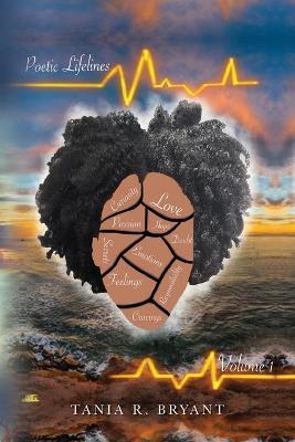 Poetic Lifelines: Volume 1 - Tania R. Bryant