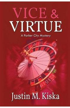 Coperta cărții 'Vice & Virtue: A Parker City Mystery - Justin M. Kiska'