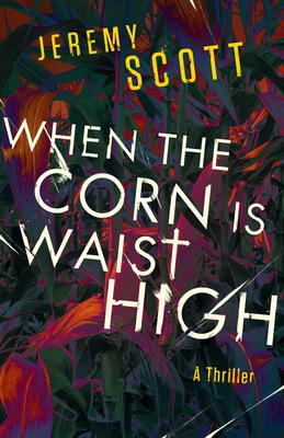 When the Corn Is Waist High - Jeremy Scott