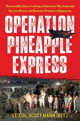 Operation Pineapple Express - Scott Mann