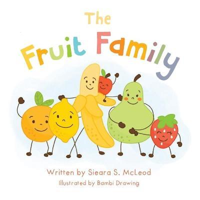 The Fruit Family - Sieara Mcleod