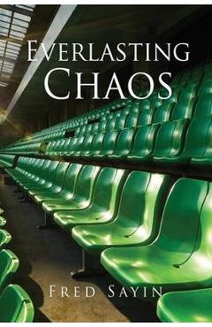 Coperta cărții 'Everlasting Chaos - Fred Sayin'