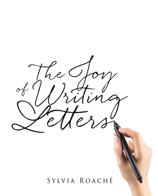The Joy of Writing Letters - Sylvia Roache