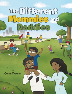 The Different Mommies and Daddies - Cavin Ramrup