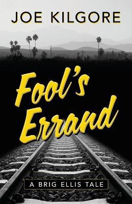 Fool's Errand - Joe Kilgore