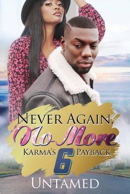 Never Again, No More 6: Karma's Payback - Untamed