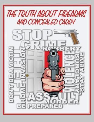 The Truth About Firearms and Concealed Carry - Daniel R. Engel