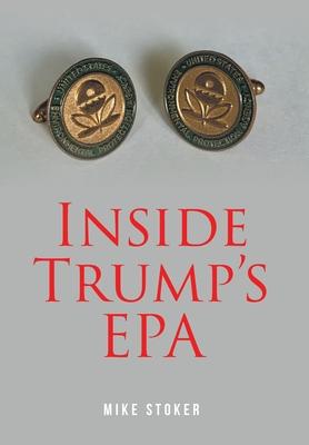 Inside Trump's EPA - Mike Stoker