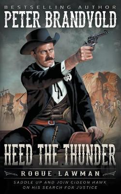 Heed The Thunder: A Classic Western - Peter Brandvold