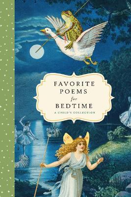 Favorite Poems for Bedtime: A Child's Collection - Bushel & Peck Books