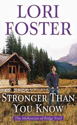 Stronger Than You Know: The McKenzies of Ridge Trail - Lori Foster