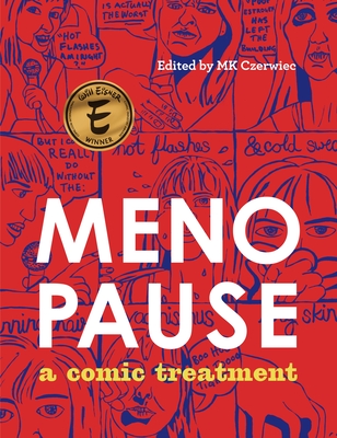 Menopause: A Comic Treatment - Mk Czerwiec