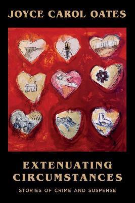 Extenuating Circumstances - Joyce Carol Oates