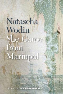 She Came from Mariupol - Natascha Wodin