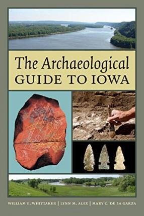The Archaeological Guide to Iowa - William E. Whittaker