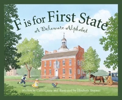 F Is for First State: A Delaware Alphabet - Carol Crane