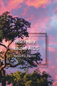 What Really Causes Aids - Harold D. Foster